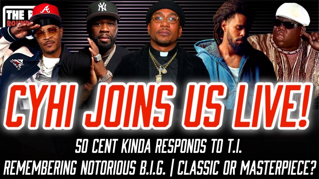 CyHi Joins Us LIVE! | 50 Cent Responds To TI …Kinda | RIP Notorious BIG | Classic Or Masterpiece