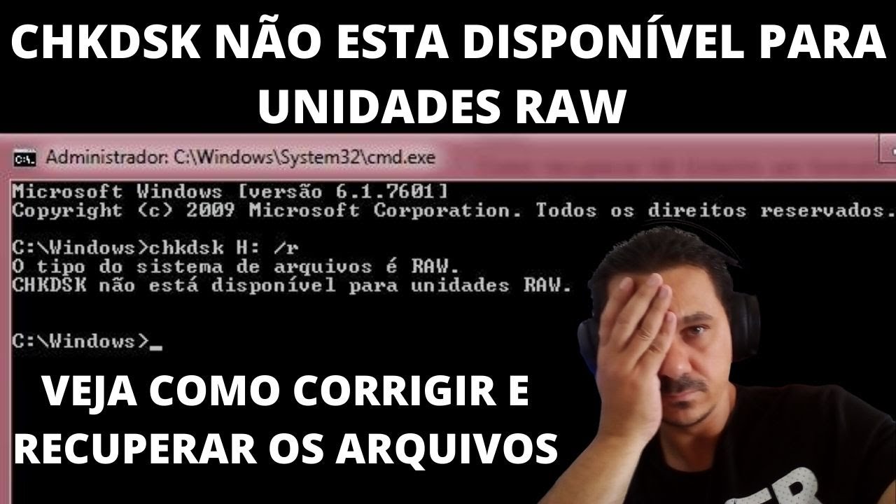 COMO CORRIGIR O ERRO CHKDSK NÂO ESTA DISPOÍNEL PARA UNIDADE RAW
