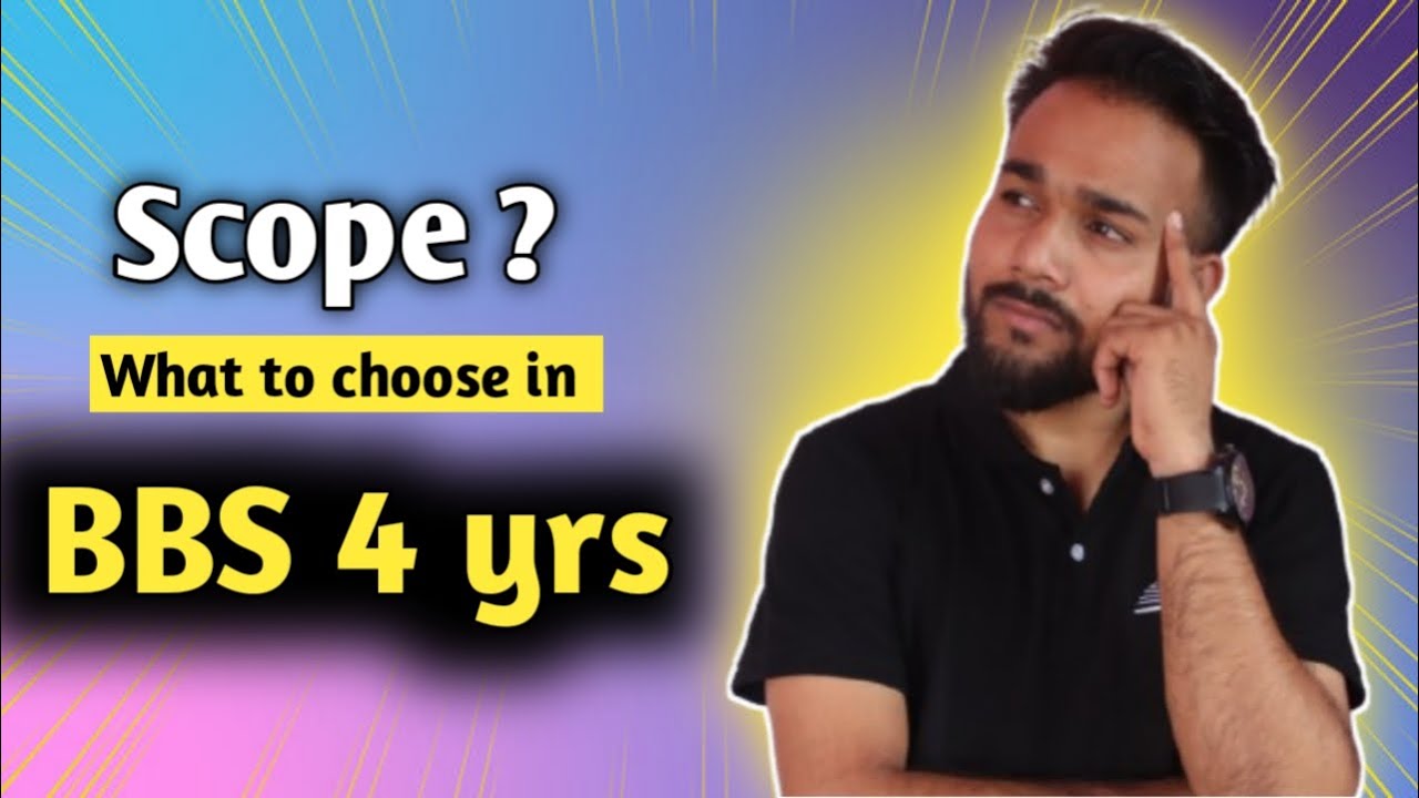 What to choose in BBS 4th Year ? || Scope of BBS