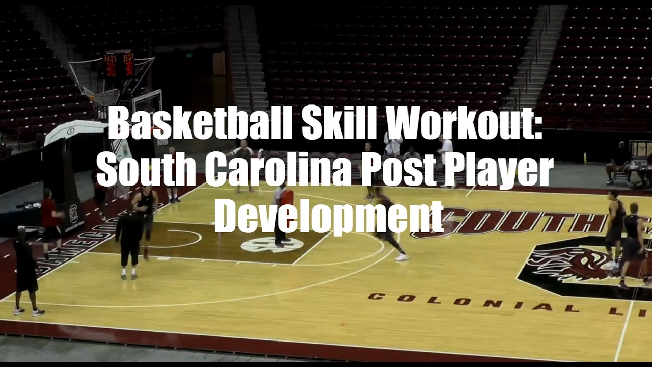 Basketball Skill Workout: South Carolina Post Player Development