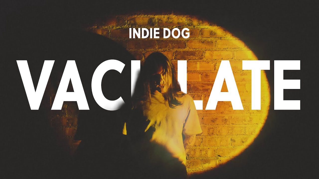 Vacillate - Indie Dog (Official Music Video)