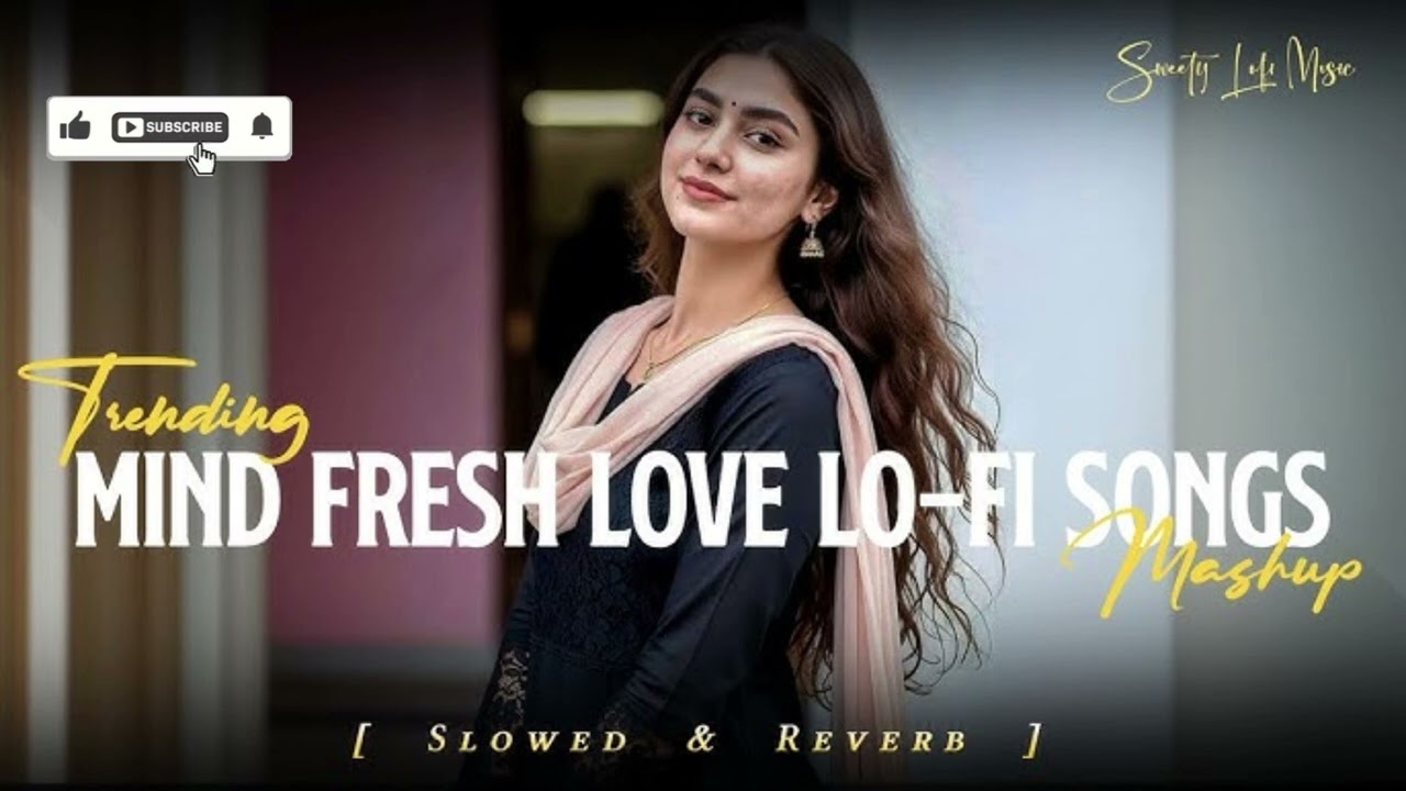 LATE NIGHT LOVE FEEL – ROMANTIC MIND RELAX LOFI SONG 🌙 | BOLLYWOOD ROMANTIC SONG