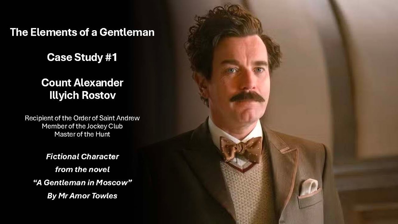 The Elements of A Gentleman: Case Study #1 - Count Alexander Rostov