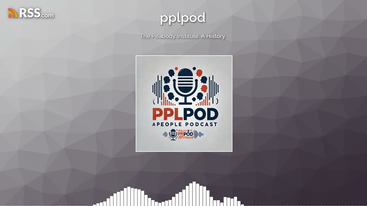 The Peabody Institute: A History