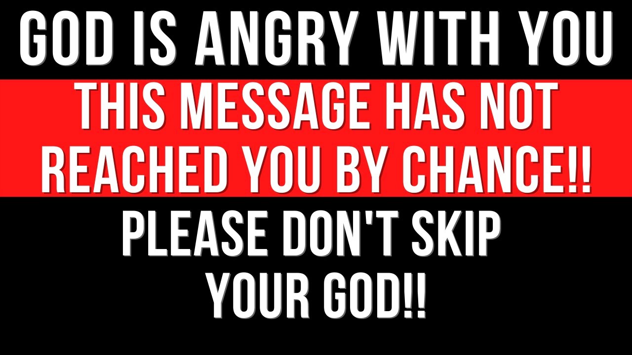 God Says: I'm Trying To Convey A Important Message — Please Don't Skip Your God