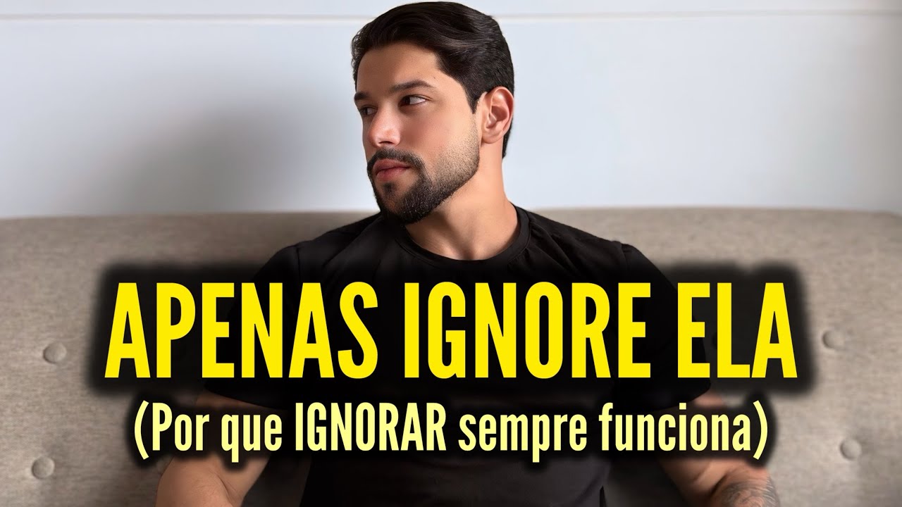 Por que IGNORAR mulheres é o melhor a se fazer em 2026