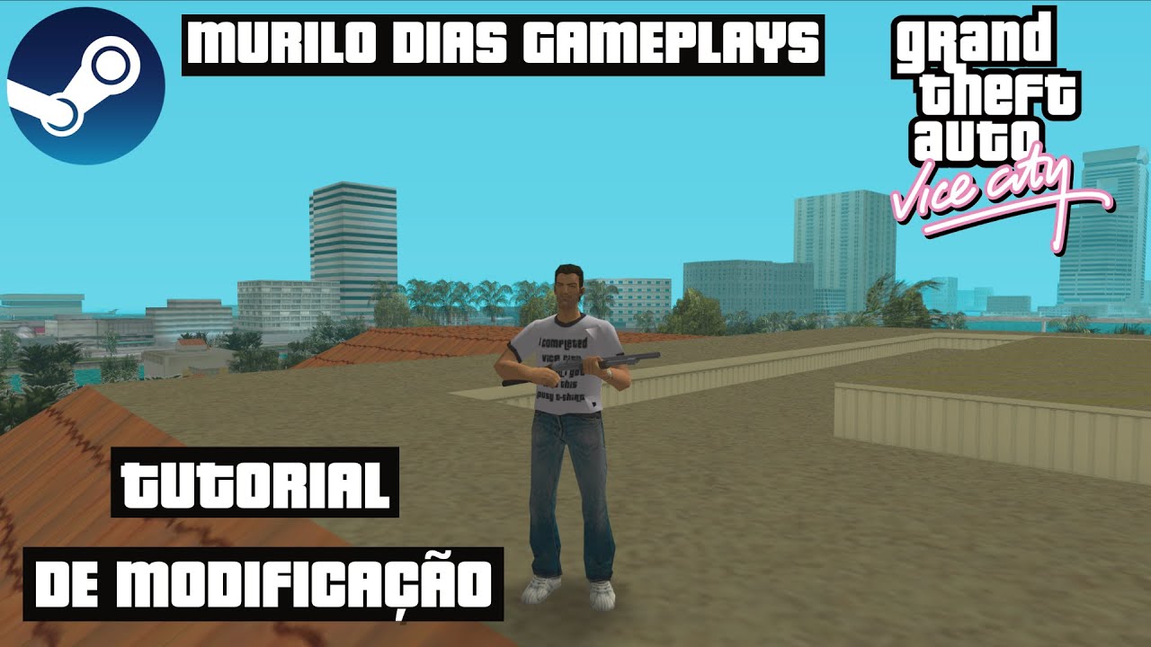 GTA VICE CITY - TUTORIAL DE MODIFICAÇÃO - MODS BÁSICOS E ESSENCIAIS PARA A SÉRIE