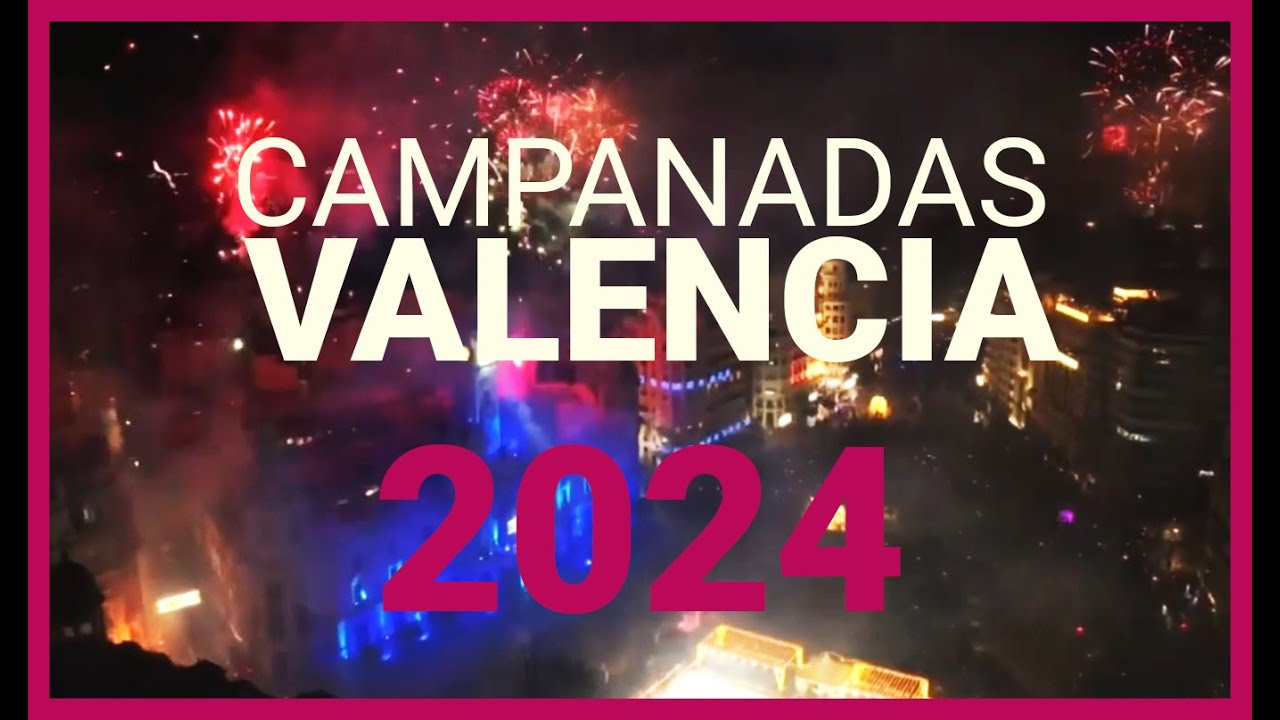Campanadas VALENCIA 2024, Fin de Año en ESPAÑA