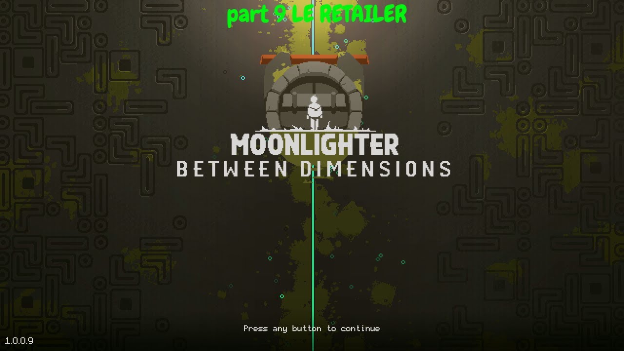 Moonlighter part 9 LE RETAILER