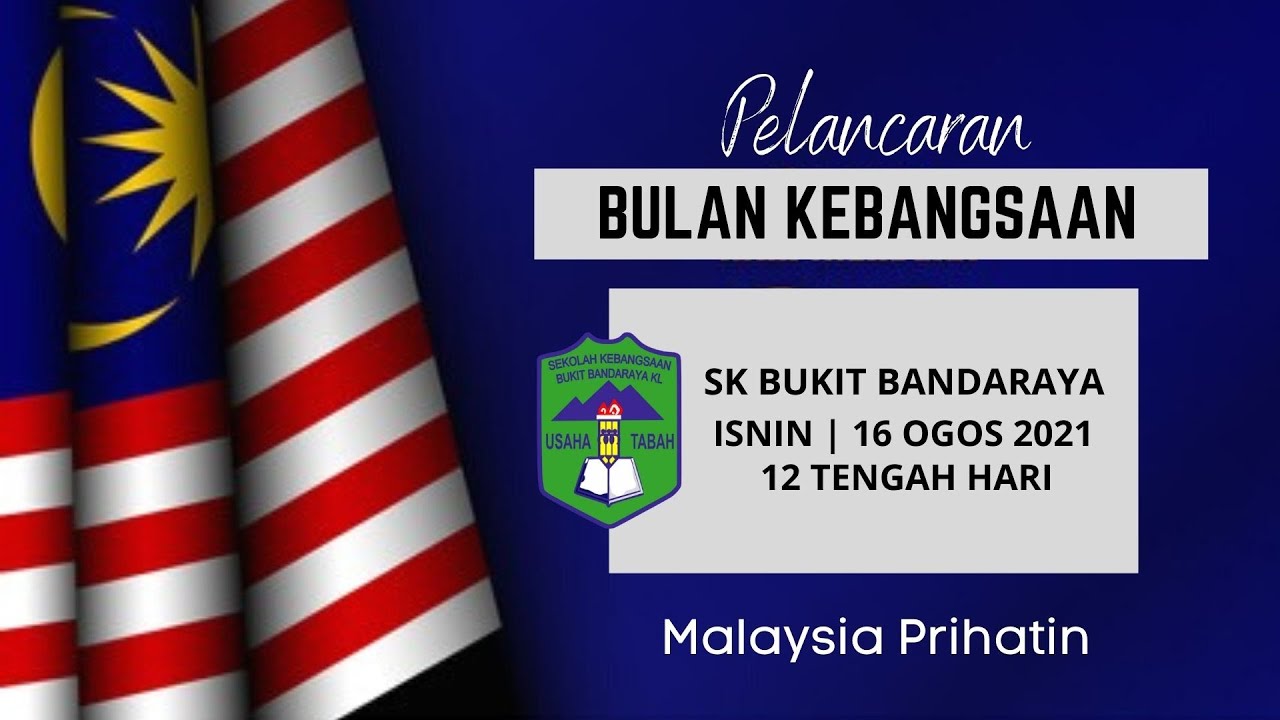 PELANCARAN BULAN KEBANGSAAN SK BUKIT BANDARAYA TAHUN 2021