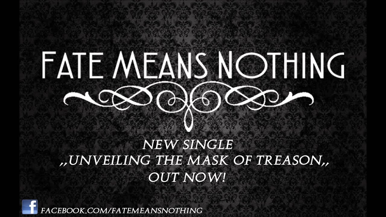 Fate Means Nothing - Unveiling The Mask Of Treason (Single)