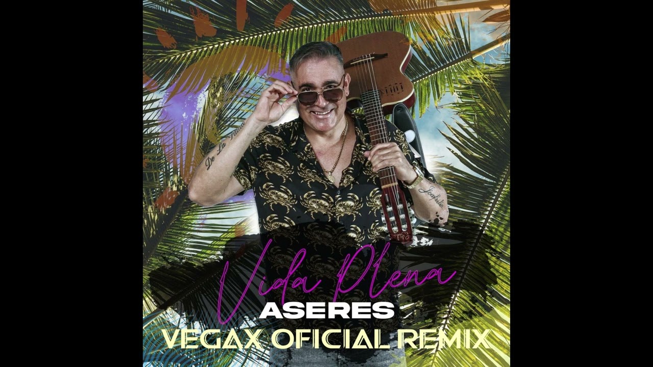 Aseres - Vida Plena - Vegax Oficial Remix