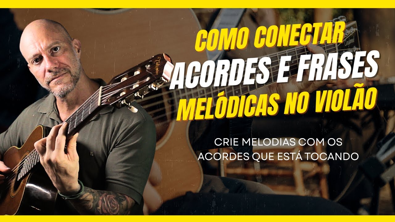 Como Conectar Acordes e Frases Melódicas no Violão: Toque com Mais Sofisticação 🎸