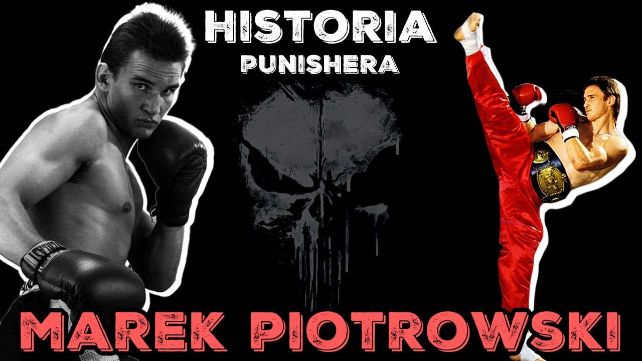 Marek Piotrowski - Historia Punishera Legendy Kickboxingu - WSTAŃ I WALCZ! NIGDY SIĘ NIE PODDAWAJ!