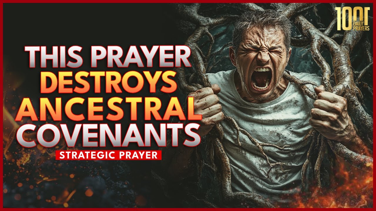 Ancestral Covenants Revoked | Deliverance From Ancestral Curses