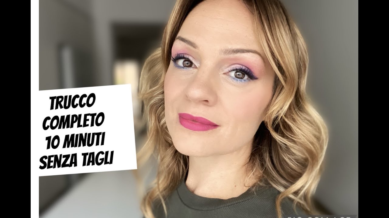 Trucco completo con 10 minuti ( chiacchiere a parte)