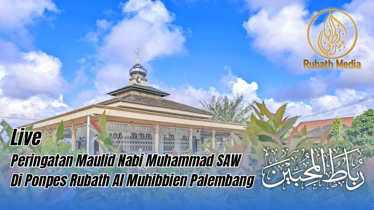 {🔴LIVE }  Peringatan Maulid Nabi Muhammad SAW Di Ponpes Rubath Al-muhibbien