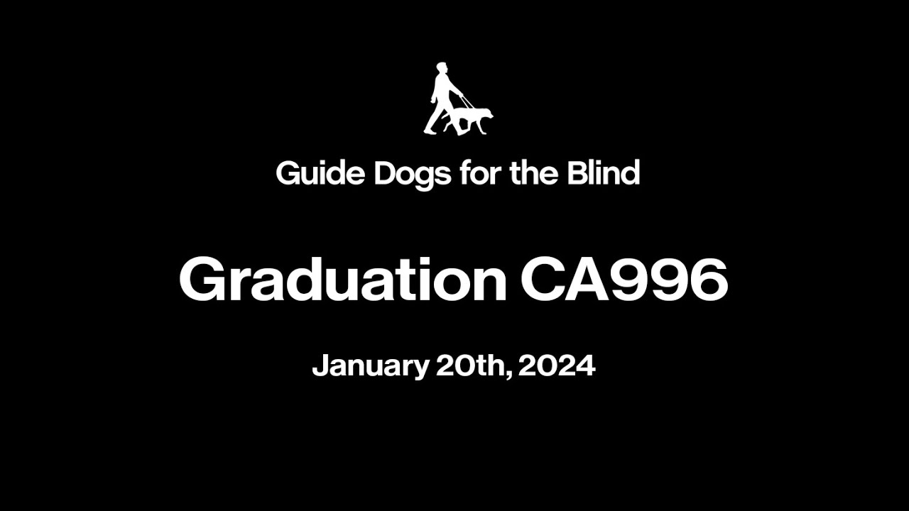Guide Dogs for the Blind Class CA996 Graduation Livestream