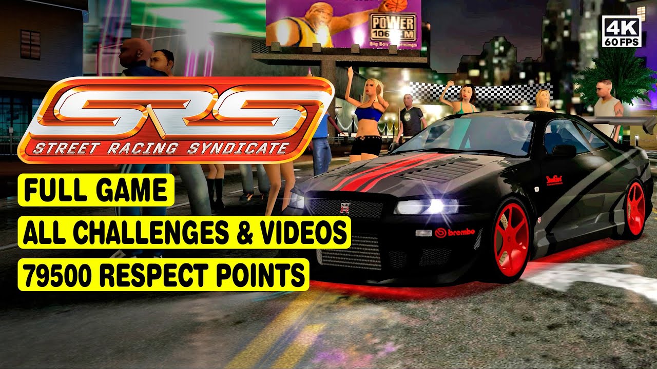 STREET RACING SYNDICATE • FULL GAME • 79500 RESPECT POINTS • 4K 60 FPS