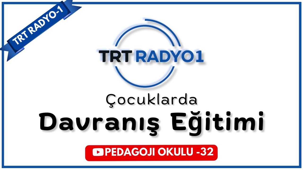 TRT Radyo -32 | Çocuklarda Davranış Eğitimi Nedir Nasıl Uygulanır?