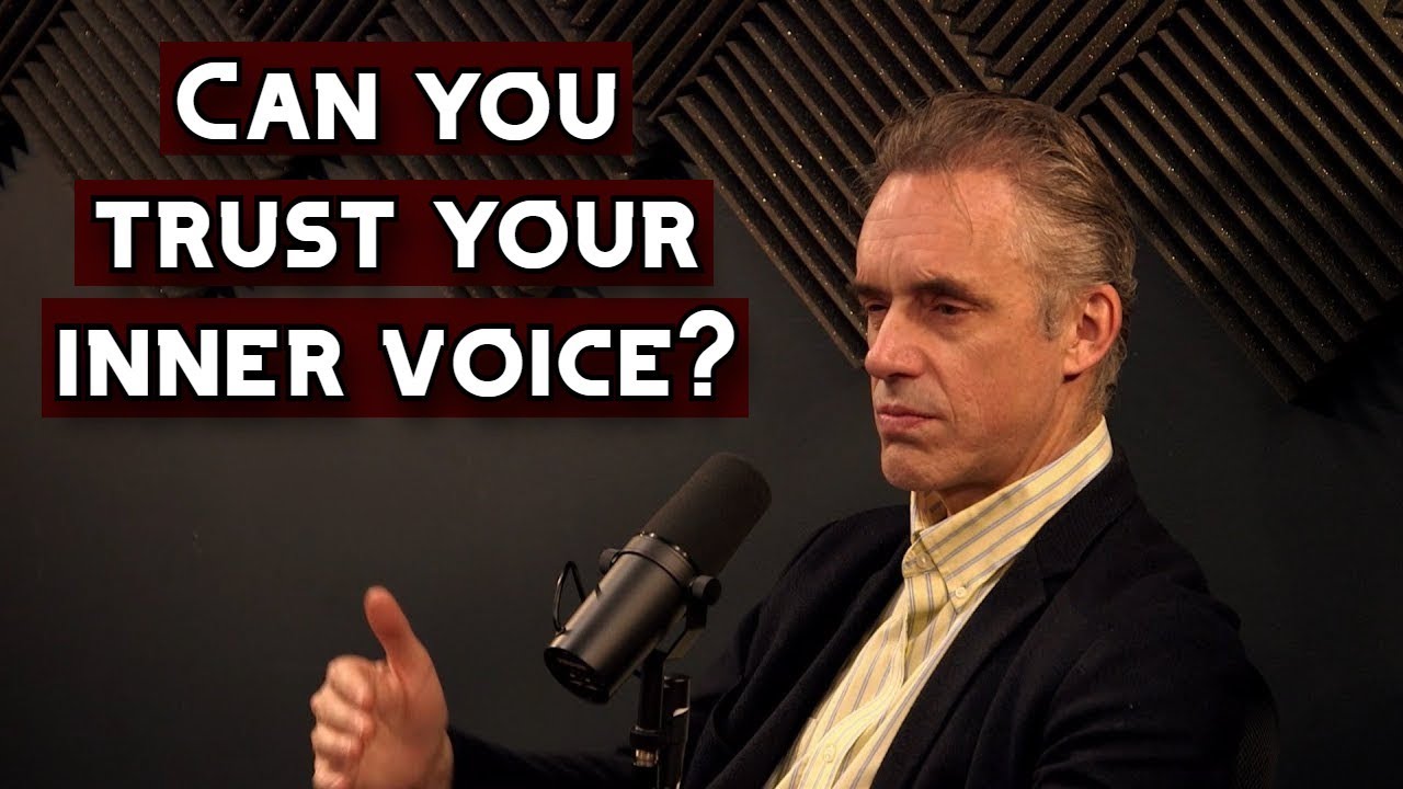 How to Know if You Can Trust Your Inner Voice | Jordan Peterson