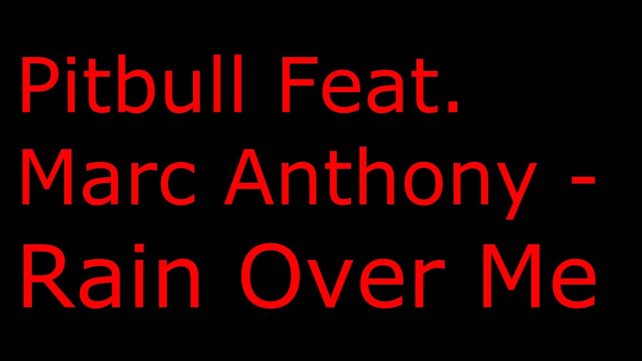 Pitbull Feat. Marc Anthony - Rain Over Me