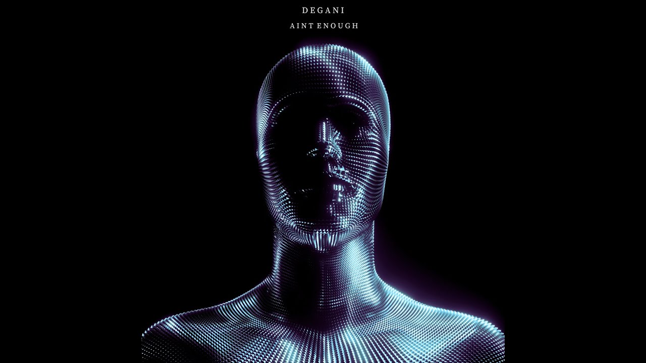 DEGANI - Ain't Enough