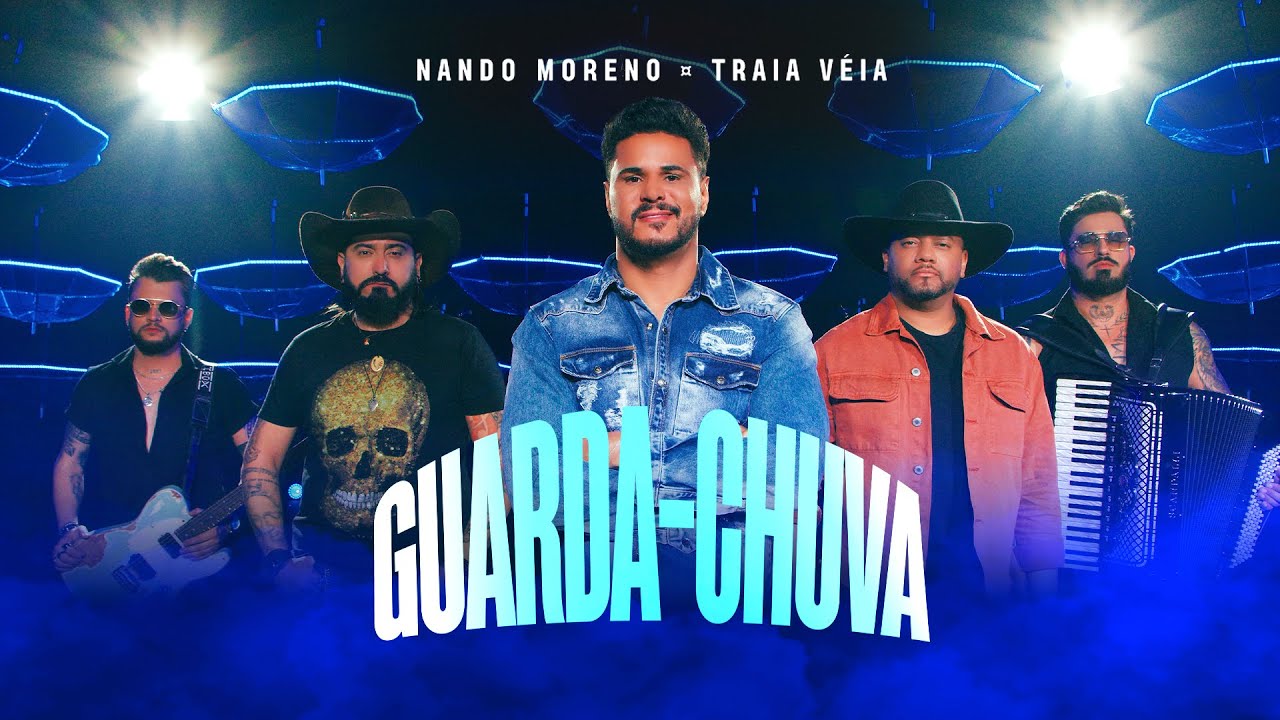 Nando Moreno, Traia V&eacute;ia - Guarda Chuva -  (V&iacute;deo Oficial)