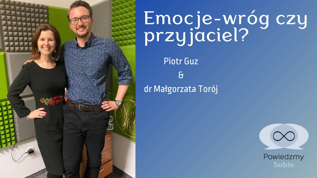 #8 Emocje-wróg czy przyjaciel? (Piotr Guz & dr Małgorzata Torój)