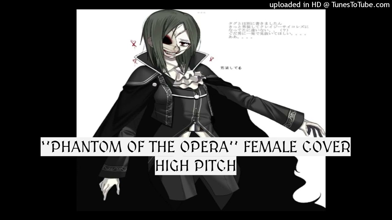 “Phantom of The Opera” Female Cover High Pitch