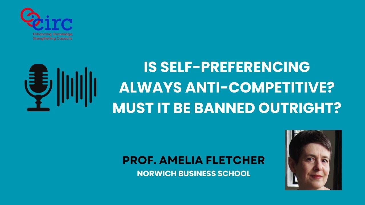 Is self-preferencing always anti-competitive? Must it be banned outright? - Amelia Fletcher