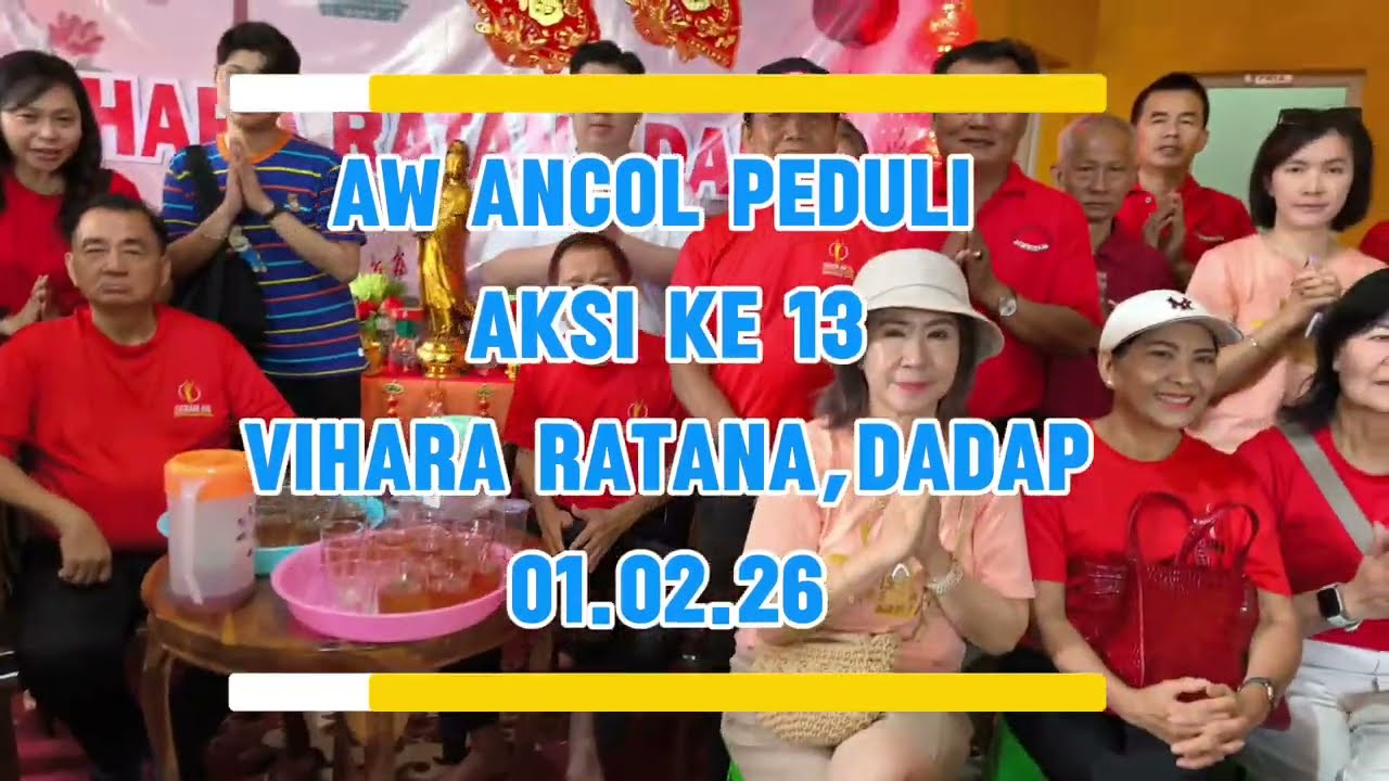 AW PEDULI AKSI BAKSOS KE 13 , Minggu 01.02.26 di VIHARA RATANA DADAP 