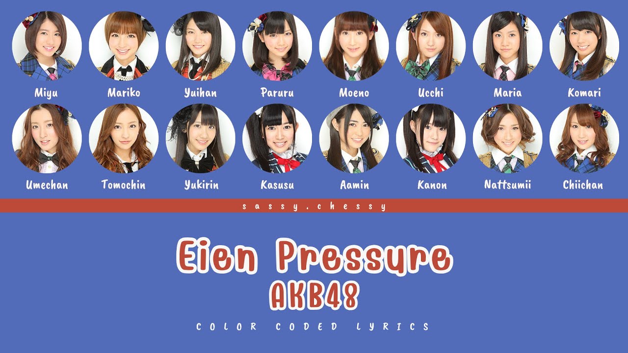 AKB48 'EIEN PRESSURE' LYRICS (AKB48 '永遠プレッシャー' 歌詞/かし) | Color Coded Lyrics KAN_ROM_ENG