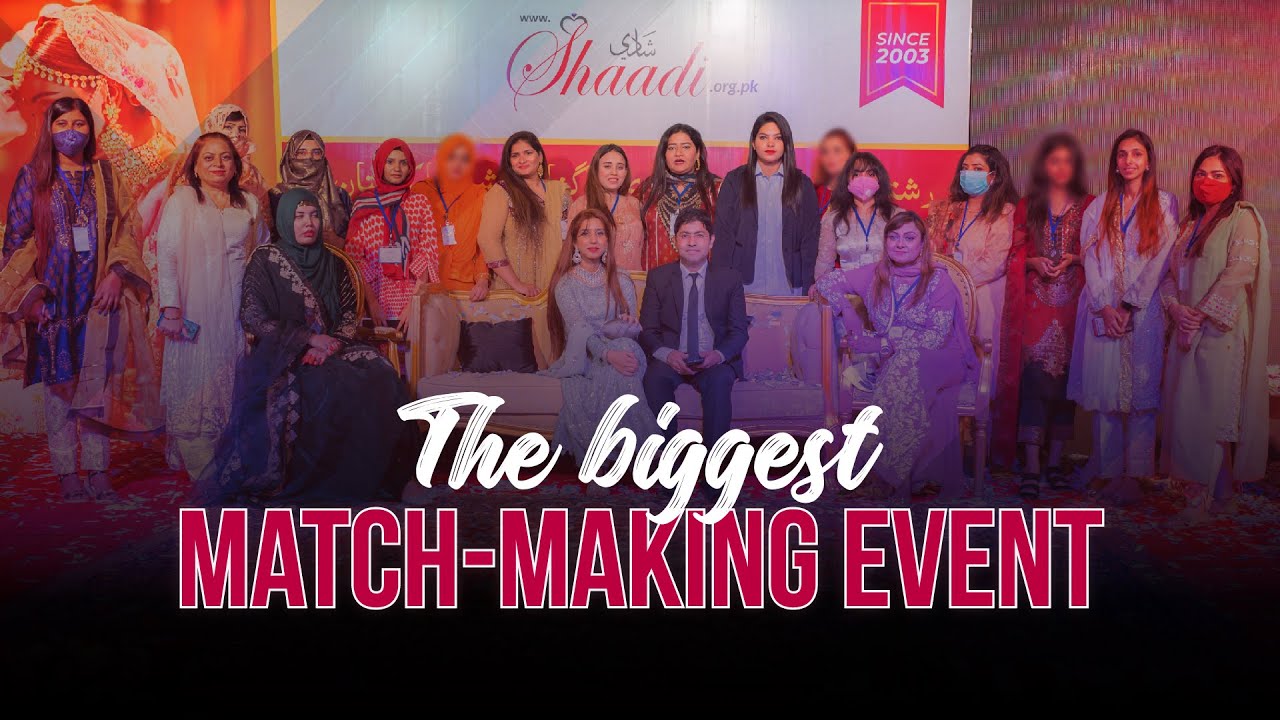 Grand Family Matchmaking (Rishta) Event 2022 | Shaadi.org.pk | Best Marriage Bureau in Pakistan