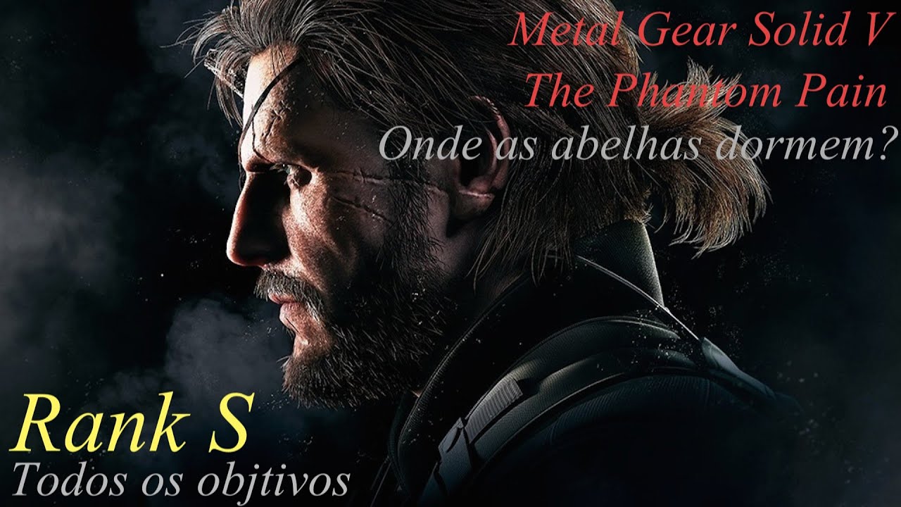 MGS5 The Phantom Pain - Episodio 6: Onde as abelhas dormem? (S-Rank/Todos os Objetivos)
