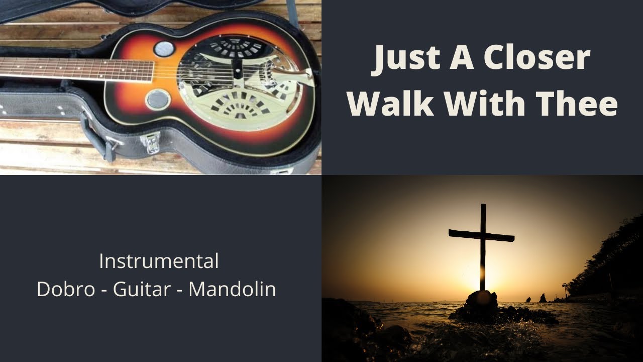 Just A Closer Walk With Thee | Instrumental Hymn - Lyrics | Dobro