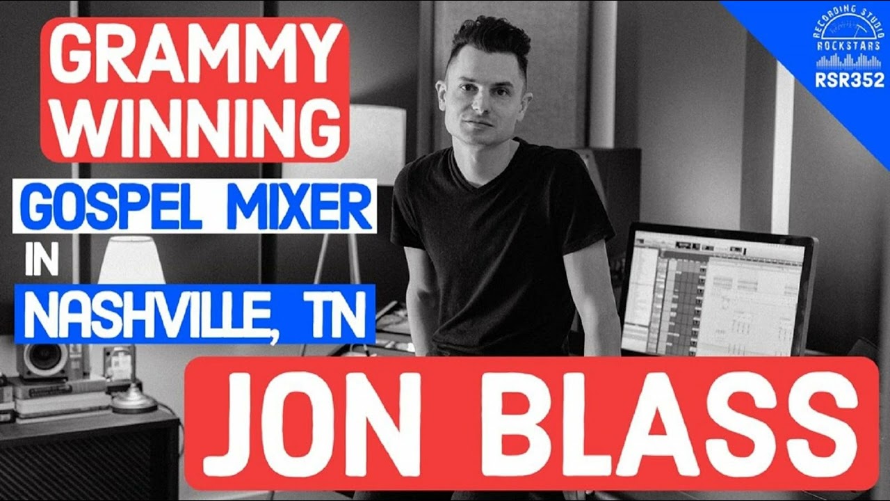 RSR352 - Jon Blass - Grammy Winning Gospel Mixer in Nashville TN