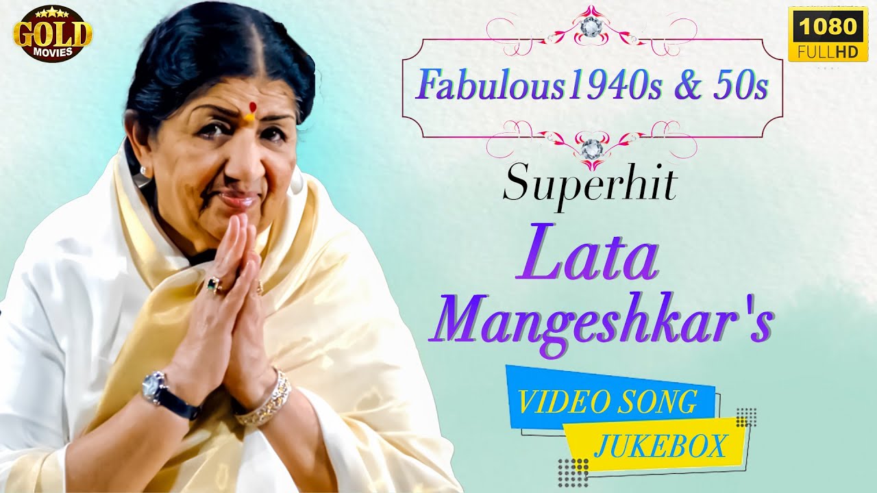 Lata Mangeshkar's Fabulous1940s And 50s Superhit Video Songs Jukebox - HD