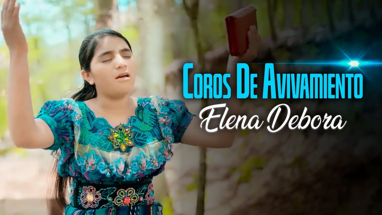 Coros de Avivamiento Pentecostales - Elena Debora