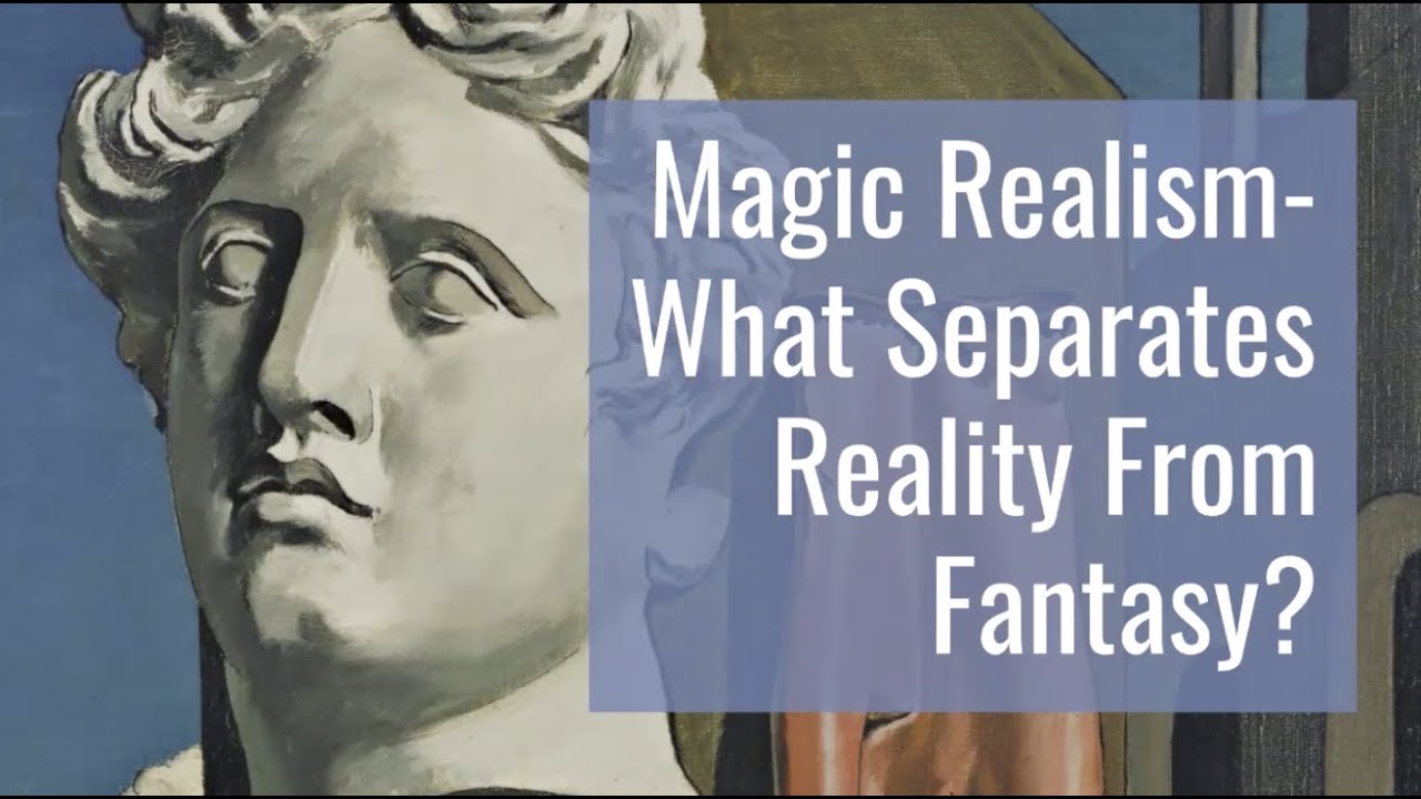 Magic Realism – What Separates Reality From Fantasy?