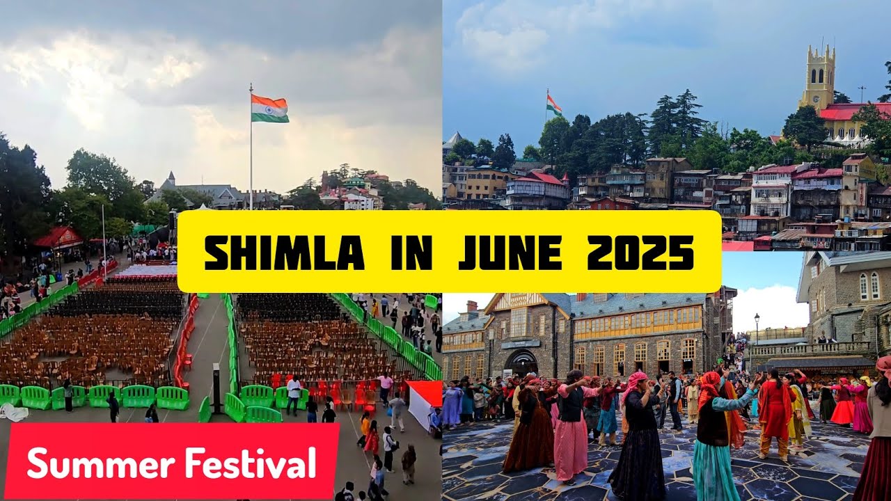 Shimla in June 2025 | Shimla Summer Festival | Tourist season | Shimla weather