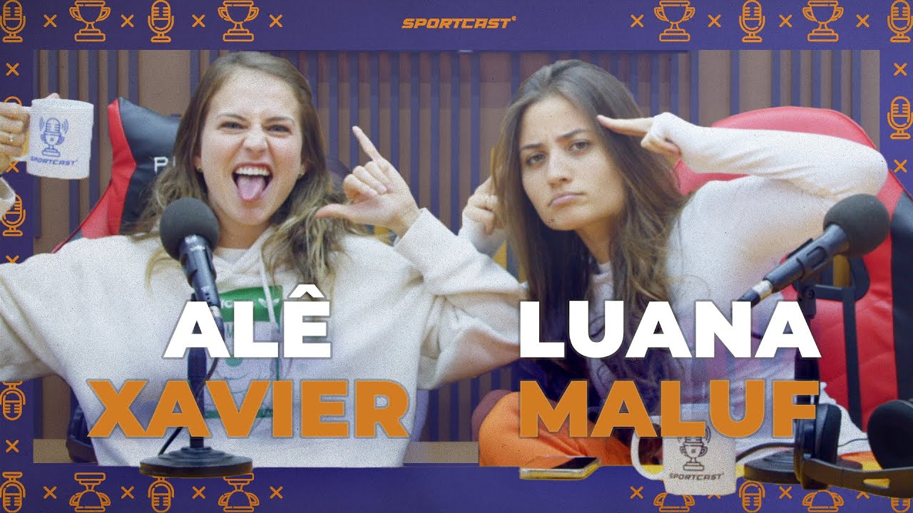#EP 48 - LUANA MALUF E ALÊ XAVIER - SPORTCAST