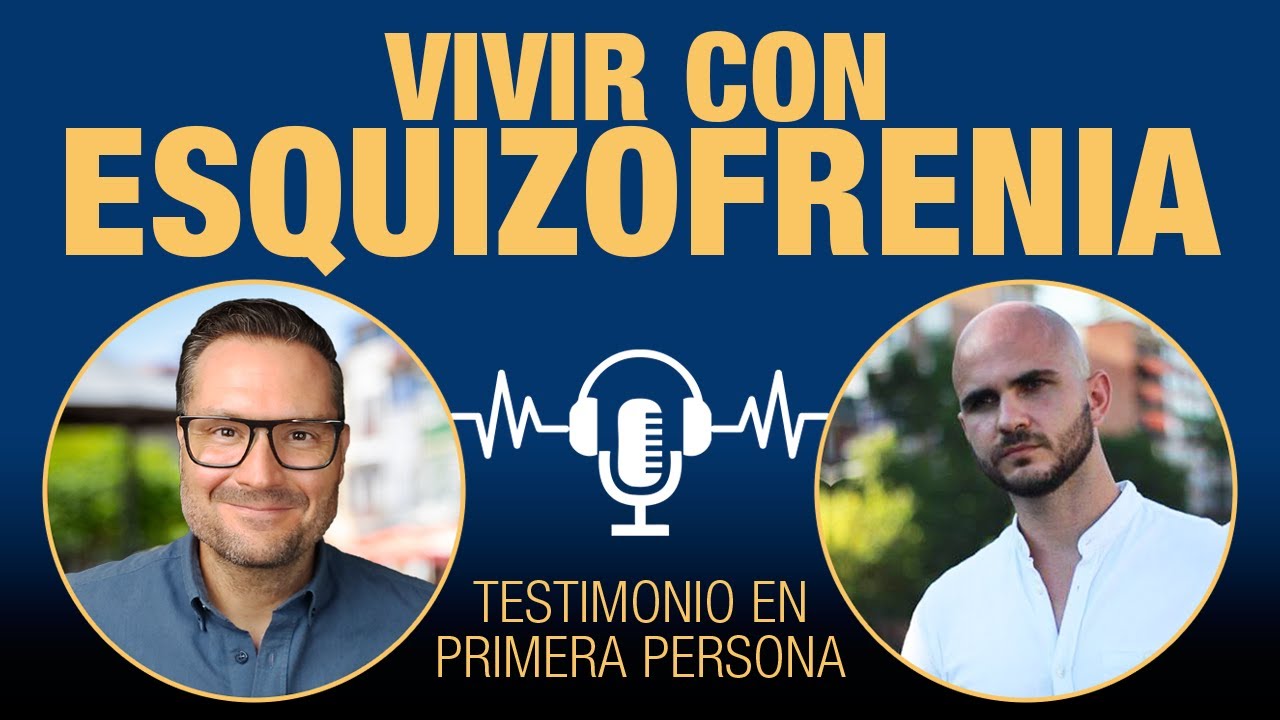 VIVIR con ESQUIZOFRENIA PARANOIDE - Testimonio en PRIMERA PERSONA