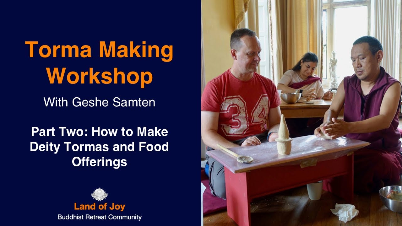 Torma Making Workshop (part two): How to Make Deity Tormas and Food Offerings