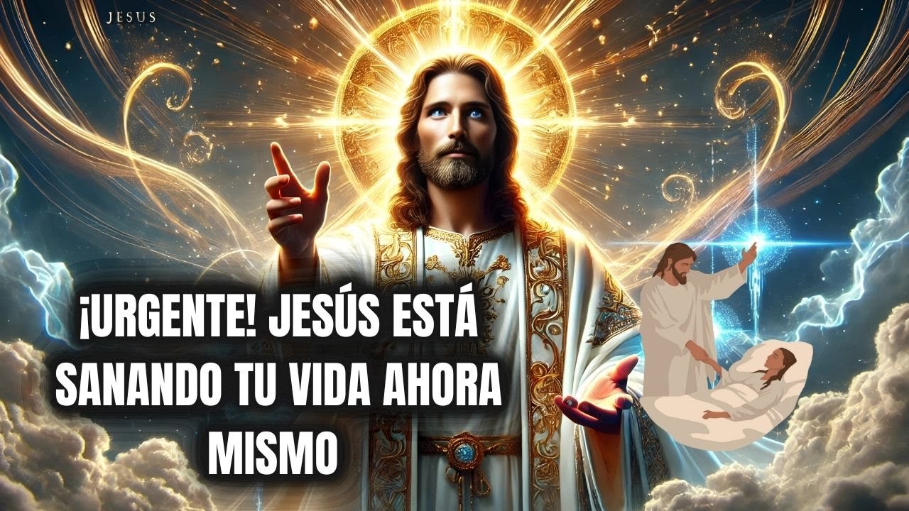 ¡URGENTE! JESÚS ESTÁ SANANDO TU VIDA AHORA MISMO ✝️ ¡NO LO IGNORES!