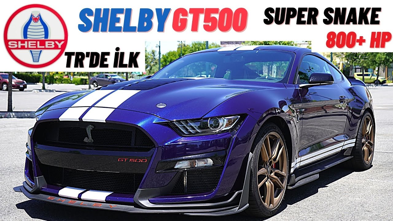 TR’de ilk. Shelby GT500 Super Snake 800+ HP inceleme ve Test Sürüşü