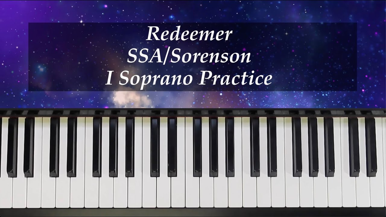 Redeemer - SSA - Sorenson - I Soprano Practice with Brenda