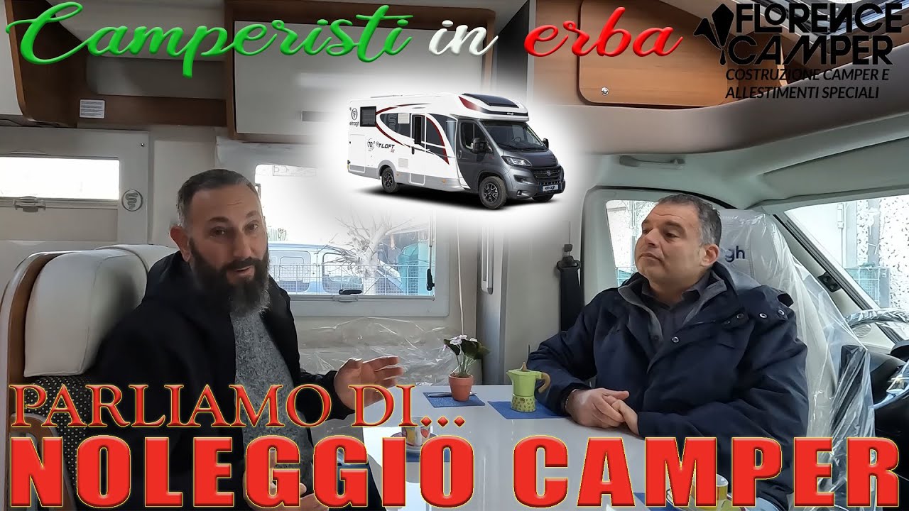 Speciale Noleggio Camper, tutto quello che c'è da sapere ed oltre! Con la mitica NEW FLORENCE CAMPER