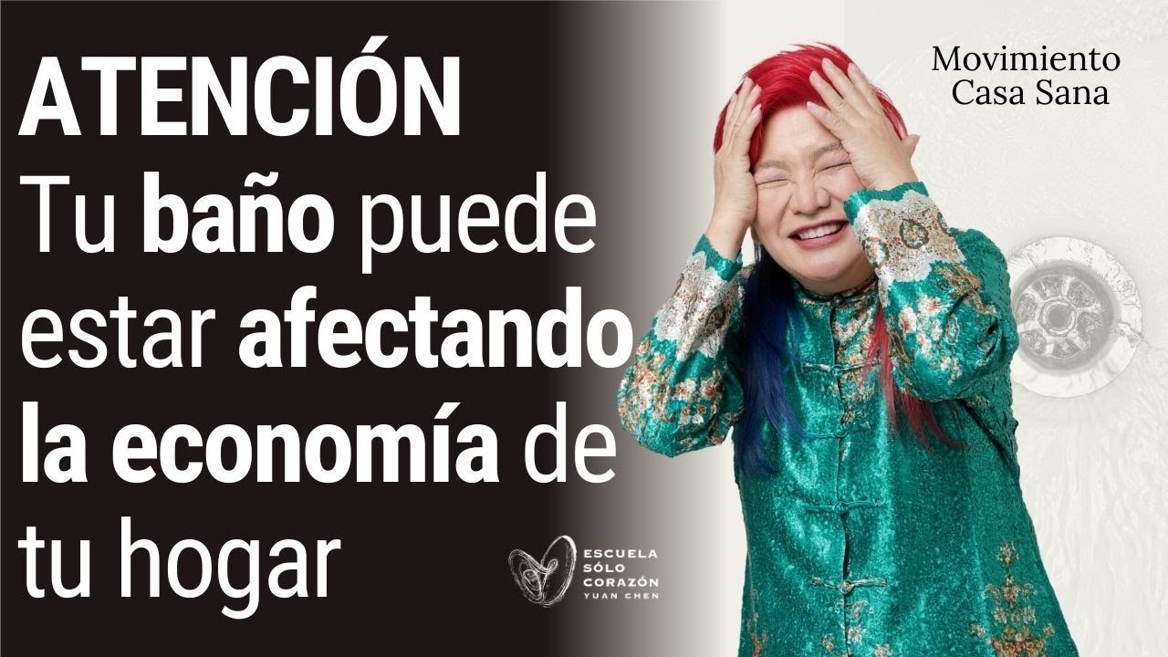 ATENCIÓN  ¡Tu baño puede estar afectando la economía de tu hogar! |  Yuan Chen | Feng Shui