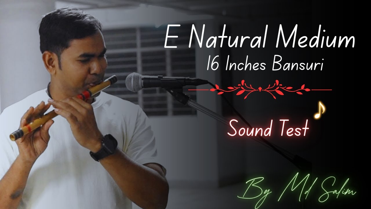 Sarfuddin Flutes | Scale- E Natural Medium 16 Inches Bansuri 440hz | Flute Sound Test | By Md Salim